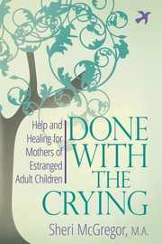 ksiazka tytu: Done With The Crying autor: McGregor Sheri