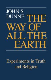 Way of All the Earth, The, Dunne John S.