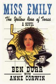 Miss Emily, the Yellow Rose of Texas, Durr Ben