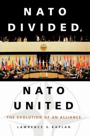 NATO Divided, NATO United, Kaplan Lawrence S.