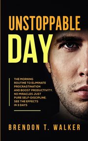 Unstoppable Day, Walker Brendon T