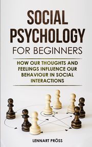 ksiazka tytu: Social Psychology for Beginners autor: Prss Lennart