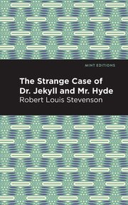 The Strange Case of Dr. Jekyll and Mr. Hyde, Stevenson Robert Louis