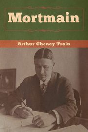 Mortmain, Train Arthur Cheney