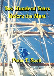 Two Hundred Years Before the Mast, Scott Dr Peter T