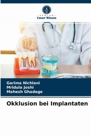 Okklusion bei Implantaten, Nichlani Garima