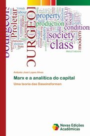 Marx e a analtica do capital, Lopes Alves Antonio Jos