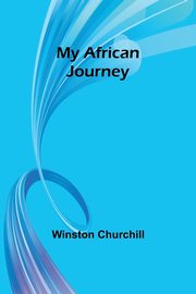 My African Journey, Churchill Winston