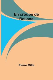 En croupe de Bellone, Mille Pierre