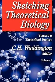 Sketching Theoretical Biology, Waddington C. H.