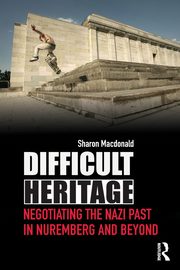 Difficult Heritage, Macdonald Sharon