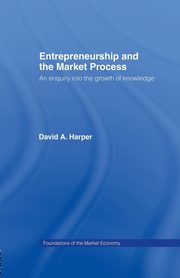 Entrepreneurship and the Market Process, Harper David A