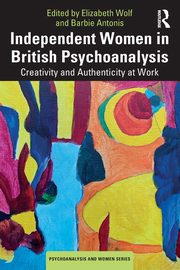Independent Women in British Psychoanalysis, 