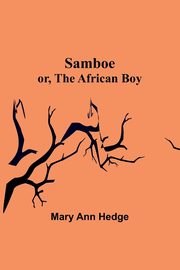 Samboe; or, The African Boy, Hedge Mary Ann