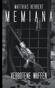 Memiana 9 - Verbotene Waffen, Herbert Matthias