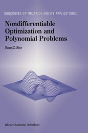 Nondifferentiable Optimization and Polynomial Problems, Shor N.Z.