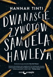 ksiazka tytu: Dwanacie ywotw Samuela Hawleya autor: Tinti Hannah