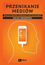 Przenikanie mediw, Mrozowski Maciej