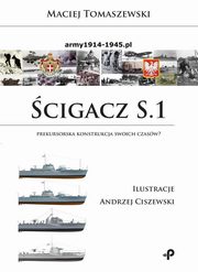 cigacz S.1. Prekursorska konstrukcja swoich czasw?, Tomaszewski Maciej