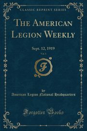 ksiazka tytu: The American Legion Weekly, Vol. 1 autor: Headquarters American Legion National