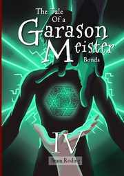 The Tale of a Garason Meister Part IV, Roding Bram