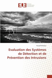 Evaluation des Syst?mes de Dtection et de Prvention des Intrusions, Farhaoui Yousef