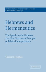 Hebrews and Hermeneutics, Hughes Graham