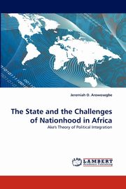 The State and the Challenges of Nationhood in Africa, Arowosegbe Jeremiah O.