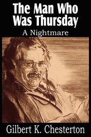 The Man Who Was Thursday, a Nightmare, Chesterton G. K.
