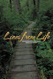 Lines from Life, Overduin Peter