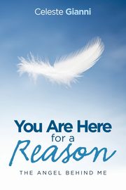 You Are Here for a Reason, Gianni Celeste