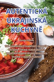 AUTENTICK UKRAJINSK KUCHYN, Veronika Kopeck