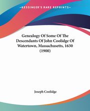 Genealogy Of Some Of The Descendants Of John Coolidge Of Watertown, Massachusetts, 1630 (1900), Coolidge Joseph