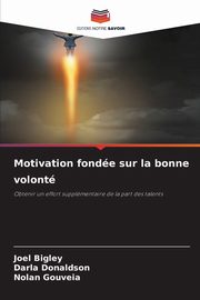 Motivation fonde sur la bonne volont, Bigley Joel