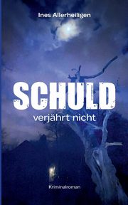 Schuld verjhrt nicht, Allerheiligen Ines