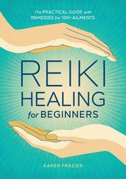 Reiki Healing for Beginners, Frazier Karen