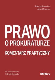 Prawo o prokuraturze, Kmieciak Robert, Staszak Alfred