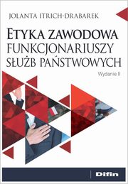 Etyka zawodowa funkcjonariuszy sub pastwowych, Itrich-Drabarek Jolanta