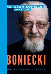 Boniecki Rozmowy o yciu, Boniecki Adam, Goc Anna