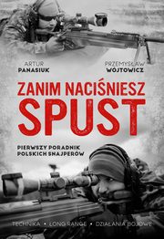 Zanim naciniesz spust., Wjtowicz Przemysaw, Panasiuk Artur