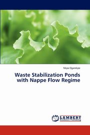 ksiazka tytu: Waste Stabilization Ponds with Nappe Flow Regime autor: Ogarekpe Nkpa