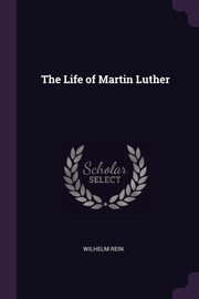 ksiazka tytu: The Life of Martin Luther autor: Rein Wilhelm