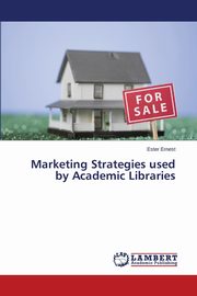 Marketing Strategies used by Academic Libraries, Ernest Ester
