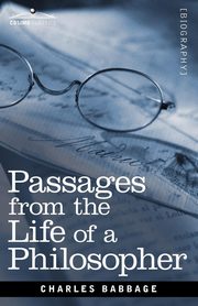 Passages from the Life of a Philosopher, Babbage Charles