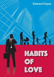 Habits Of Love, Dayes Edward