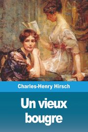 Un vieux bougre, Hirsch Charles-Henry