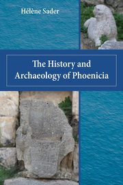 The History and Archaeology of Phoenicia, Sader Hl?ne