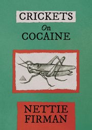 Crickets on Cocaine, Firman Lynnette