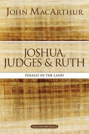 Joshua, Judges, and Ruth, MacArthur John F.