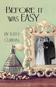 Before It Was Easy, Curran Kath